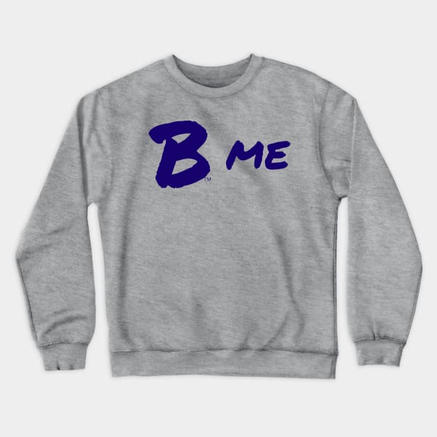 B Me, Blue Crewneck Sweatshirt by B